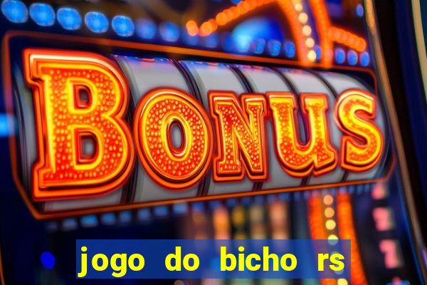 jogo do bicho rs resultado certo de hoje 14h 18h rj hoje